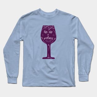 Tip Sip and Relax Red Wine Glass Long Sleeve T-Shirt